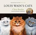 Read Louis Wain's Cats, written by Chris Beetles