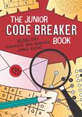 Read The Junior Code Breaker Book: 50 intriguing code puzzles to crack: can you solve them all?, written by Dan Moore