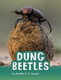 Read Dung Beetles (Animals), written by H. Martha E. Rustad