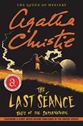 Read The Last Seance: Tales of the Supernatural: An Intriguing Short Story Collection with a Magical Realism Flair, Get Lost in the Otherworldly Tales, written by Agatha Christie