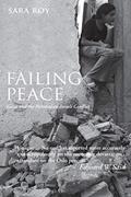 Read Failing Peace: Gaza and the Palestinian-Israeli Conflict, written by Sara Roy Read Failing Peace: Gaza and the Palestinian-Israeli Conflict, written by Sara Roy