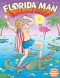 Read Florida Man the Epic Adult Coloring Book: Outrageous Tales of Misadventure and Mayhem (Florida Man Mayhem), written by Diablo Crunkalicious