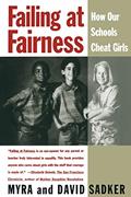 Read Failing At Fairness: How Our Schools Cheat Girls, written by Myra Sadker; David Sadker