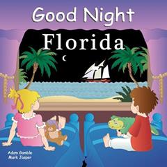 Good Night Florida (Good Night Our World), written by Adam Gamble; Mark Jasper