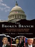 Read The Broken Branch: How Congress Is Failing America and How to Get It Back on Track (Institutions of American Democracy Series), written by Thomas E. Mann; Norman J. Ornstein