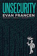 Read Unsecurity: Information security is failing. Breaches are epidemic. How can we fix this broken industry?, written by Evan Francen