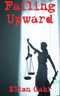 Read Failing Upward (Elton Gahr's Short Stories), written by Elton Gahr
