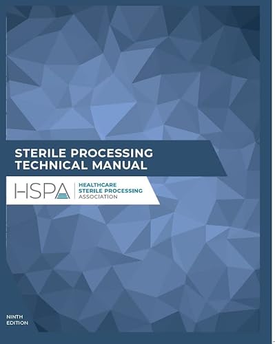 Read Sterile Processing Technical Manual (CRCST 9th edition), written by Healthcare Sterile Processing Association Read Sterile Processing Technical Manual (CRCST 9th edition), written by Healthcare Sterile Processing Association