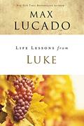 Read Life Lessons from Luke: Jesus, the Son of Man, written by Max Lucado