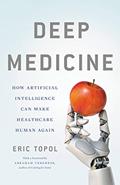 Read Deep Medicine: How Artificial Intelligence Can Make Healthcare Human Again, written by Eric Topol
