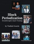 Read Block Periodization: Breakthrough in Sport Training, written by Vladimir B Issurin