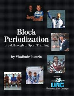 Block Periodization: Breakthrough in Sport Training, written by Vladimir B Issurin