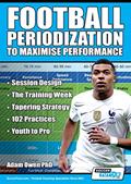 Read Football Periodization to Maximise Performance: Session Design - The Training Week - Tapering Strategy - 102 Practices - Youth to Pro, written by Adam Owen Ph D