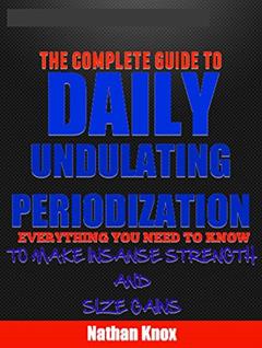 Daily Undulating Periodization, written by Nathan Knox