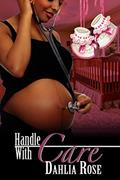 Read Handle With Care, written by Dahlia Rose