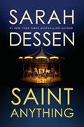 Read Saint Anything, written by Sarah Dessen