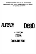 Read Already Dead: A California Gothic, written by Denis Johnson
