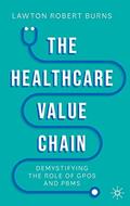 Read The Healthcare Value Chain: Demystifying the Role of GPOs and PBMs, written by Lawton Robert Burns