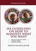 Read IFÁ GUIDELINES ON HOW TO MANIFEST WHAT YOU WANT: Insight on how to Nurture Authentic Desire till it manifests - MATERIAL DESIRES, SPIRITUAL MATURITY, written by PRIESTESS EFE MENA ALETOR Read IFÁ GUIDELINES ON HOW TO MANIFEST WHAT YOU WANT: Insight on how to Nurture Authentic Desire till it manifests - MATERIAL DESIRES, SPIRITUAL MATURITY, written by PRIESTESS EFE MENA ALETOR