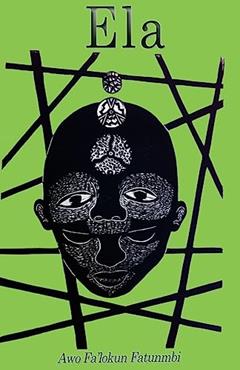 Ela: The Ifa Concept of Altered States (Metaphysical Foundations of Ifa), written by Awo Falokun Fatunmbi