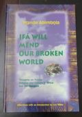 Read Ifa Will Mend Our Broken World, written by Wande Abimbola