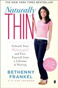 Read Naturally Thin: Unleash Your SkinnyGirl and Free Yourself from a Lifetime of Dieting (A Woman's Guide to Diet-Free Eating), written by Bethenny Frankel Read Naturally Thin: Unleash Your SkinnyGirl and Free Yourself from a Lifetime of Dieting (A Woman's Guide to Diet-Free Eating), written by Bethenny Frankel