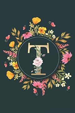 Letter T Notebook: Initial Monogram Letter T Journal - Pretty Personalized Lined Notebook For Kids, Girls, Women. ruled notebook Size 6 x 9 inches - 120 Pages, written by JO Monogram Notebooks
