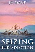 Read Seizing Jurisdiction, written by J H Mack