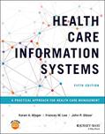 Read Health Care Information Systems: A Practical Approach for Health Care Management, written by Karen A. Wager; Frances W. Lee; John P. Glaser