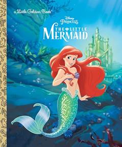 The Little Mermaid (Disney Princess) (Little Golden Book), written by Michael Teitelbaum