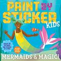 Read Paint by Sticker Kids: Mermaids & Magic!: Create 10 Pictures One Sticker at a Time! Includes Glitter Stickers, written by Workman Publishing