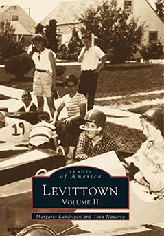 Levittown: Volume II (Images of America), written by Margaret Lundrigan Ferrer; Tova Navarra