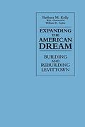 Read Expanding the American Dream: Building and Rebuilding Levittown (New Cultural History (Dis)), written by Barbara M. Kelly