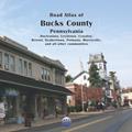 Read Road Atlas of Bucks County, Pennsylvania: Doylestown, Levittown, Croydon, Bristol, Quakertown, Perkasie, Morrisville, and all other communities, written by APG Cartog