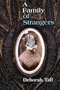 Read A Family of Strangers, written by Deborah Tall