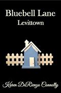 Read Bluebell Lane: Levittown, written by Karen DeRienzo Connolly