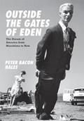Read Outside the Gates of Eden: The Dream of America from Hiroshima to Now, written by Peter Bacon Hales