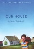 Read Our House: 10th Anniversary Edition, written by Pam Conrad