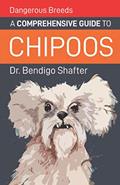 Read Dangerous Breeds: A Comprehensive Guide to Chipoos, written by Dr. Bendigo Shafter