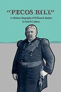 Read Pecos Bill: A Military Biography of William R. Shafter, written by Paul H. Carlson