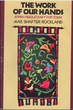 Work of Our Hands, written by Mae Shafter Rockland