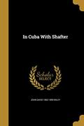 Read In Cuba With Shafter, written by John David 1862-1899 Miley