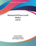 Read Memorial of Oscar Lovell Shafter, written by Horatio Stebbins; Laurentine Hamilton; John Whipple Dwinelle