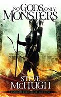 Read No Gods, Only Monsters: A New Novel in the Hellequin Chronicles Universe, written by Steve McHugh