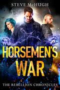 Read Horsemen's War (The Rebellion Chronicles, 3), written by Steve McHugh
