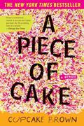 Read A Piece of Cake: A Memoir, written by Cupcake Brown
