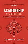 Read Leadership as an Identity: The Four Traits of Those Who Wield Lasting Influence, written by Crawford Loritts