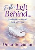 Read For Those Left Behind: Guidance on Death and Grieving, written by Omar Suleiman