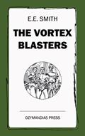Read The Vortex Blasters, written by E.E. Smith