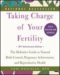 Read Taking Charge of Your Fertility, 20th Anniversary Edition: The Definitive Guide to Natural Birth Control, Pregnancy Achievement, and Reproductive Health, written by Toni Weschler